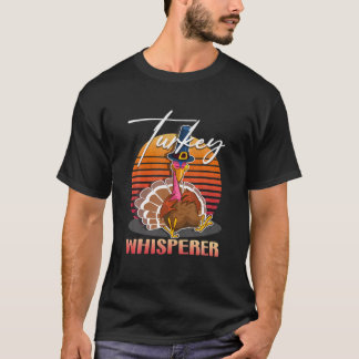Humourous Turkey Whisperer Foodie Enthusiasts T-Shirt
