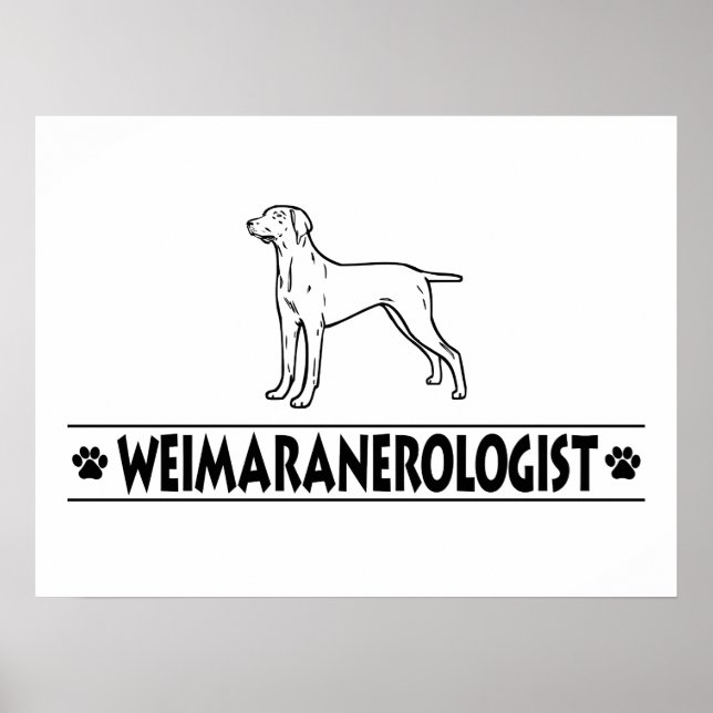 Humourous Weimaraner Poster (Front)