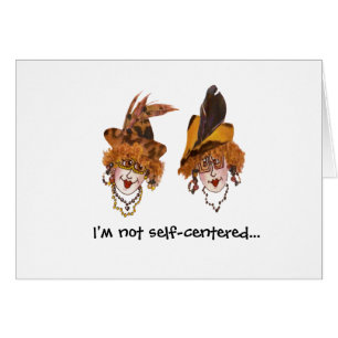 Humourous whimsical self-centred women card