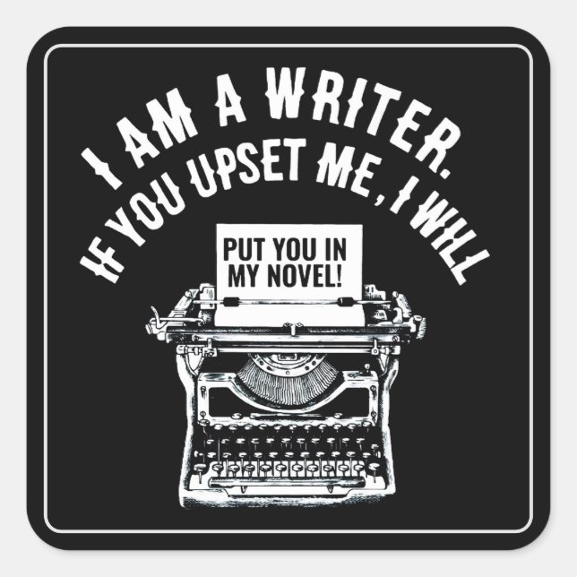 Humourous Writer's Quote Square Sticker (Front)