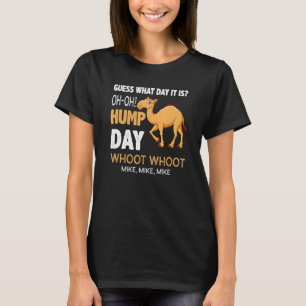Hump Camel Day Guess What Day It Is T-Shirt