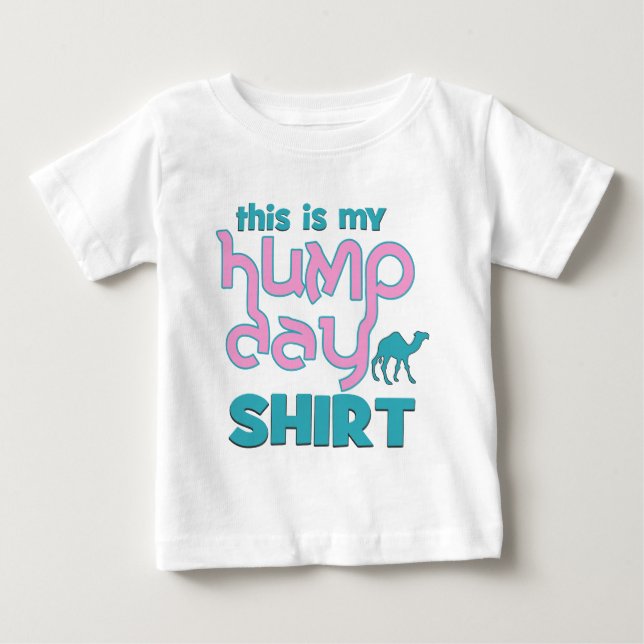 Hump Day Baby T-Shirt (Front)