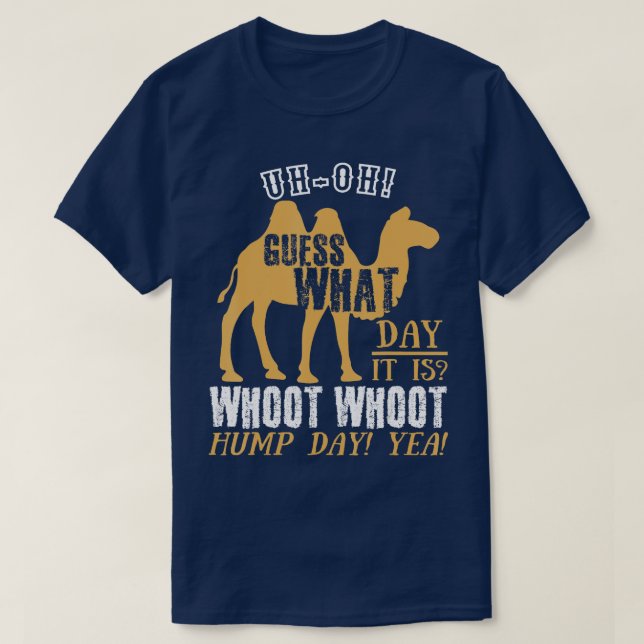 Hump Day  Camel Commercial Hump Day  T-Shirt (Design Front)