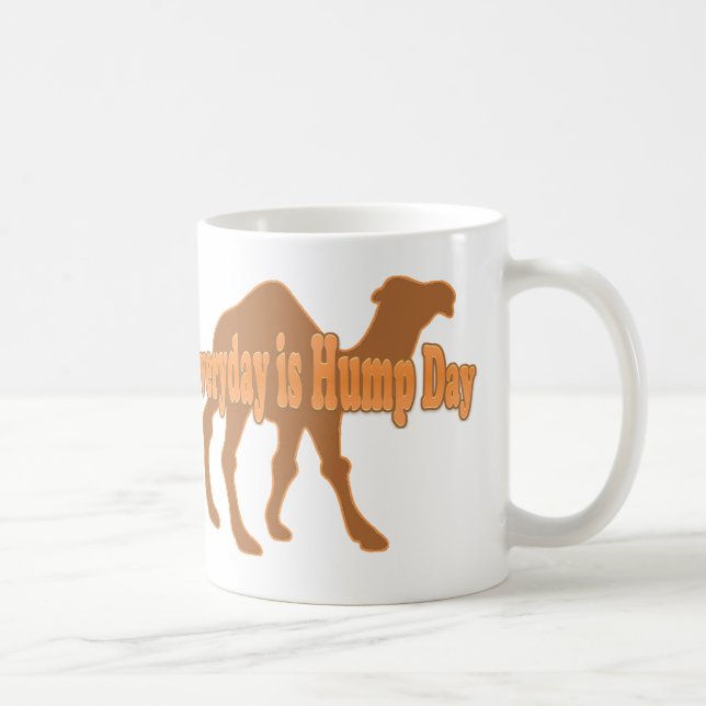Hump Day Everyday is Hump day Humour Coffee Mug (Right)