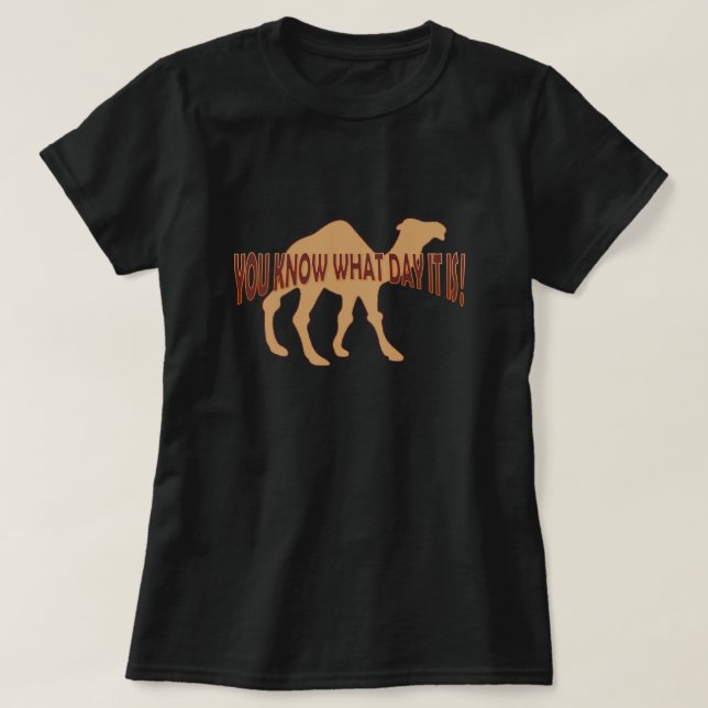 Hump day Humpday CAMEL (WHAT DAY IT IS ) T-Shirt (Design Front)