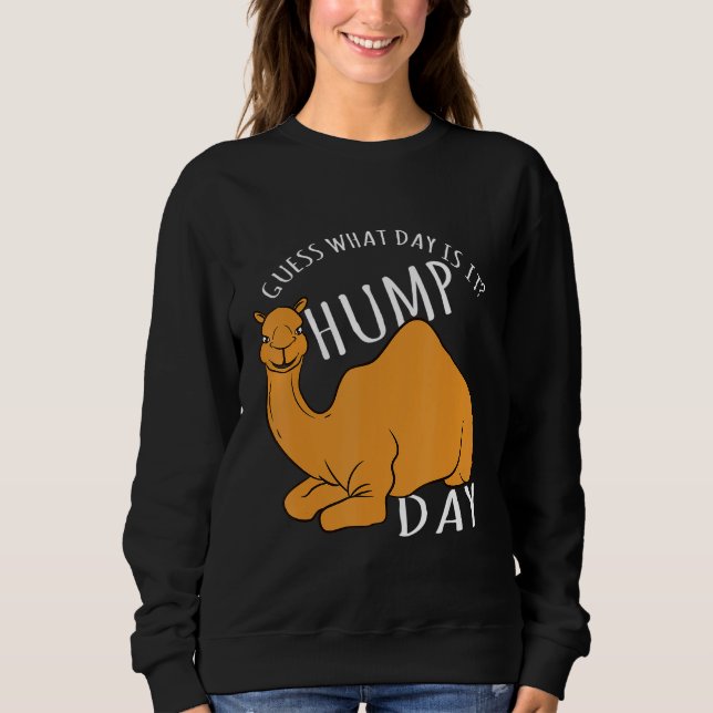 Hump Day Meme Sweatshirt (Front)