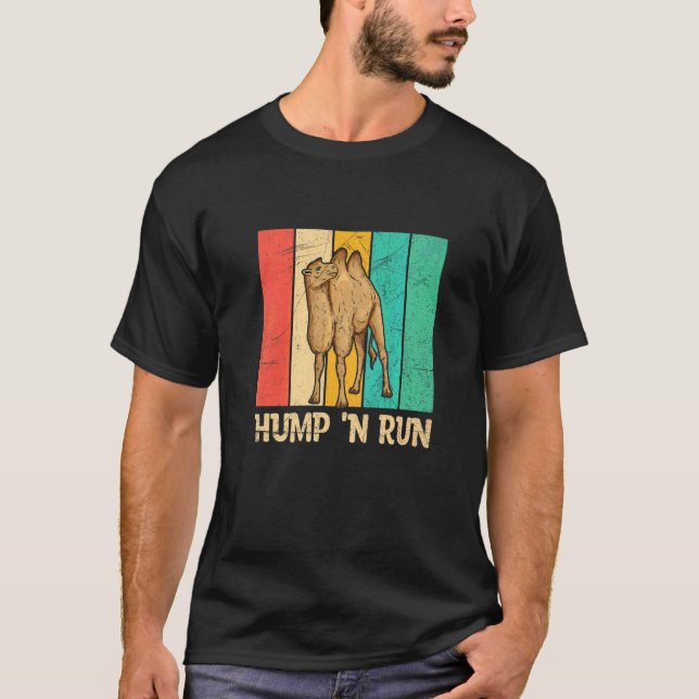Hump 'n Run Quote For A Bactrian Fan T-Shirt (Front)