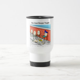 Humpty After The Fall Funny Tees Cards & Gifts Travel Mug