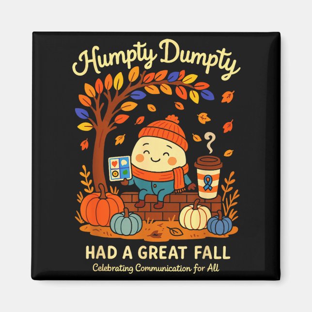 Humpty Dumpty Had A Great Fall Aac Awareness Speec Magnet (Front)