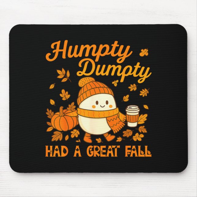 Humpty Dumpty Had A Great Fall Autumn Funny Men Wo Mouse Mat (Front)