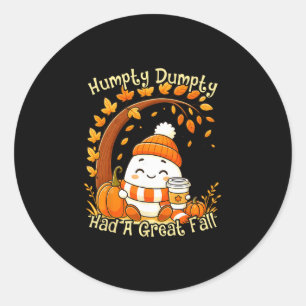 Humpty Dumpty Had A Great Fall Autumn Halloween Th Classic Round Sticker