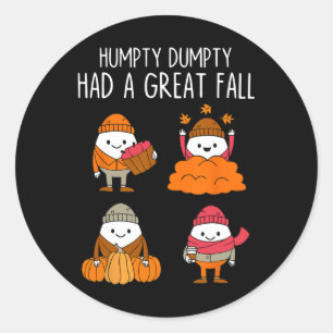 Humpty Dumpty Had A Great Fall Autumn Leaves Thank Classic Round Sticker