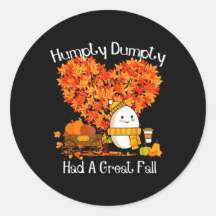 Humpty Dumpty Had A Great Fall Autumn Leaves Thank Classic Round Sticker
