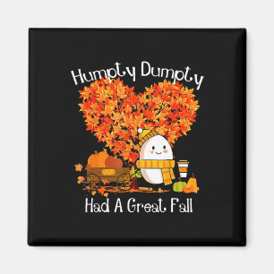 Humpty Dumpty Had A Great Fall Autumn Leaves Thank Magnet