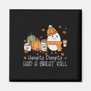 Humpty Dumpty Had A Great Fall Autumn Leaves Thank Magnet