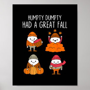 Humpty Dumpty Had A Great Fall Autumn Leaves Thank Poster