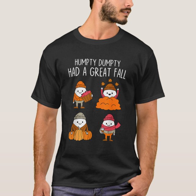 Humpty Dumpty Had A Great Fall Autumn Leaves Thank T-Shirt (Front)