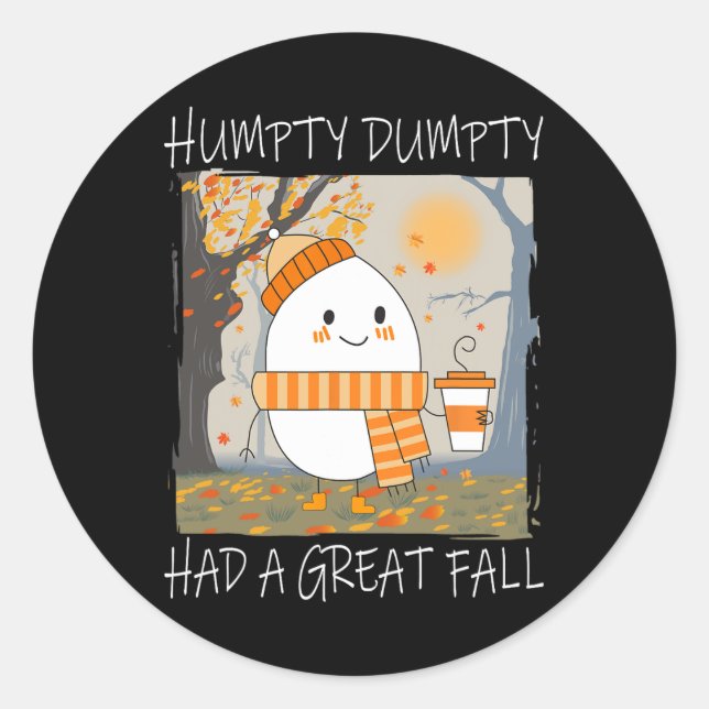 Humpty Dumpty Had A Great Fall Autumn Thanksgiving Classic Round Sticker (Front)