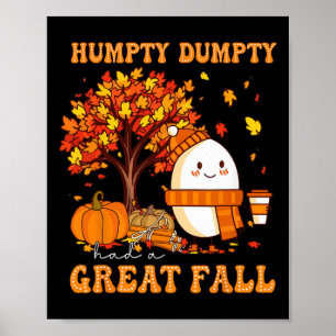 Humpty Dumpty Had A Great Fall Autumn Thanksgiving Poster