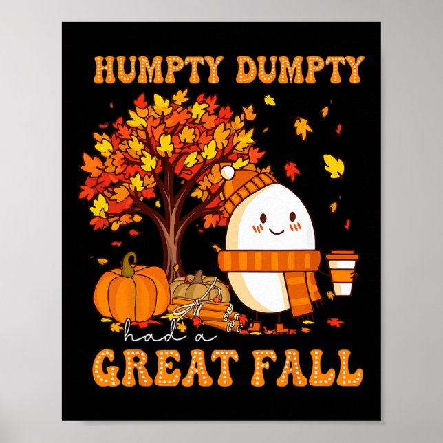 Humpty Dumpty Had A Great Fall Autumn Thanksgiving Poster (Front)