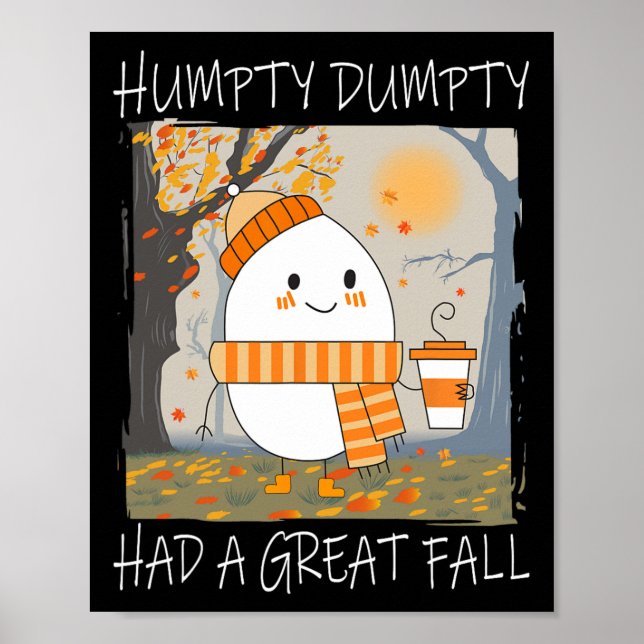Humpty Dumpty Had A Great Fall Autumn Thanksgiving Poster (Front)