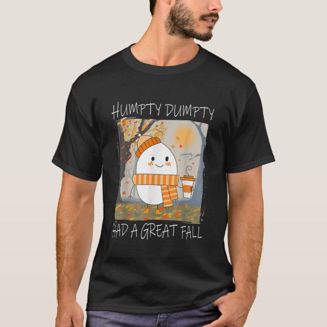 Humpty Dumpty Had A Great Fall Autumn Thanksgiving T-Shirt (Front)