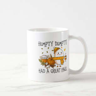 Humpty Dumpty Had A Great Fall Coffee Mug
