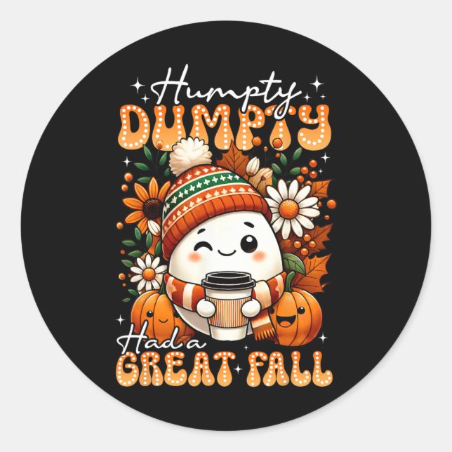 Humpty Dumpty Had A Great Fall Funny Egg Thanksgiv Classic Round Sticker (Front)