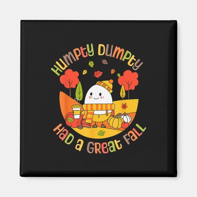 Humpty Dumpty Had A Great Fall Funny Egg Thanksgiv Magnet (Front)