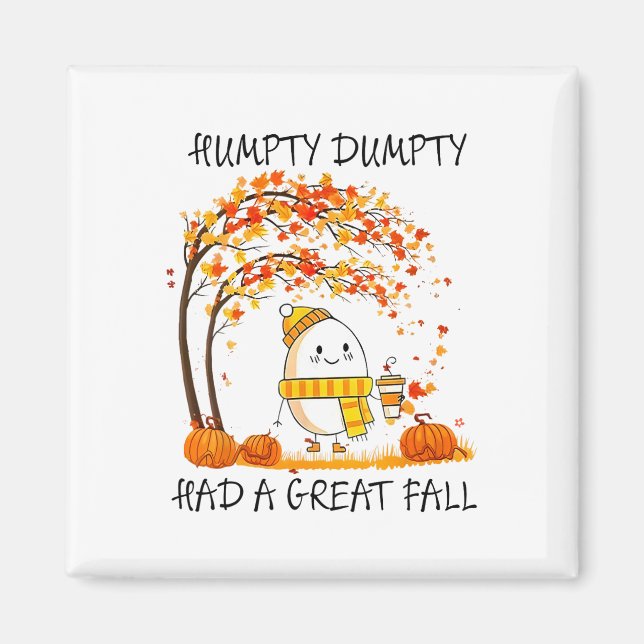 Humpty Dumpty Had A Great Fall Funny Egg Thanksgiv Magnet (Front)
