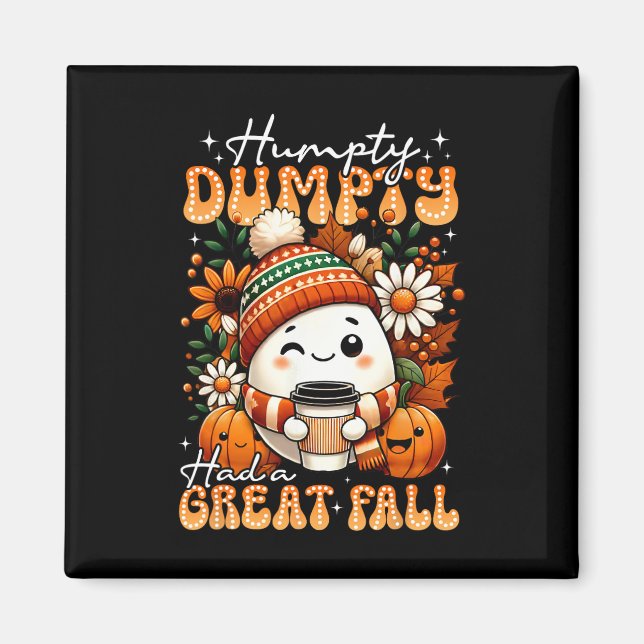 Humpty Dumpty Had A Great Fall Funny Egg Thanksgiv Magnet (Front)