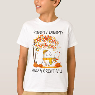 Humpty Dumpty Had A Great Fall Funny Egg Thanksgiv T-Shirt