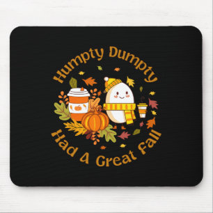 Humpty Dumpty Had A Great Fall Funny Happy Fall Y' Mouse Mat