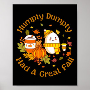 Humpty Dumpty Had A Great Fall Funny Happy Fall Y' Poster