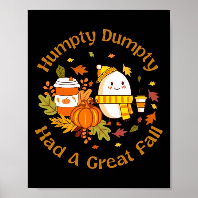 Humpty Dumpty Had A Great Fall Funny Happy Fall Y' Poster (Front)