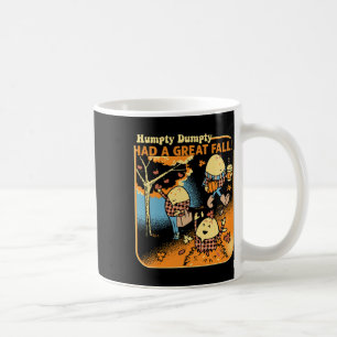 Humpty Dumpty Had A Great Fall Funny Novelty Men W Coffee Mug