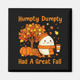 Humpty Dumpty Had A Great Fall Halloween Thanksgiv Magnet