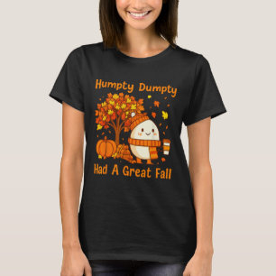 Humpty Dumpty Had A Great Fall Halloween Thanksgiv T-Shirt