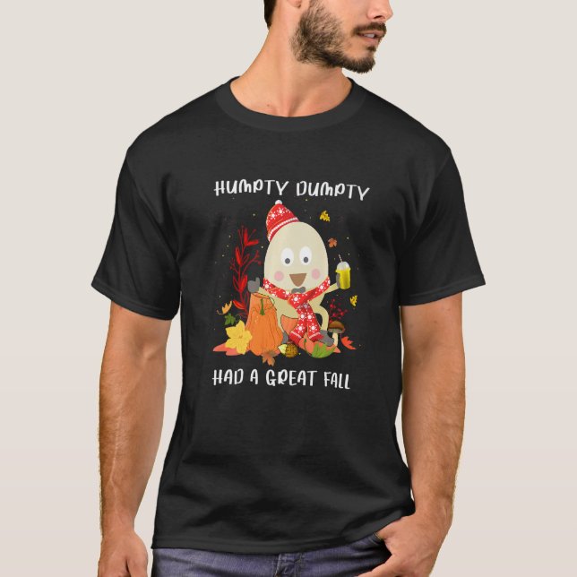 Humpty  Dumpty Had A Great Fall Happy Fall Y'all T-Shirt (Front)