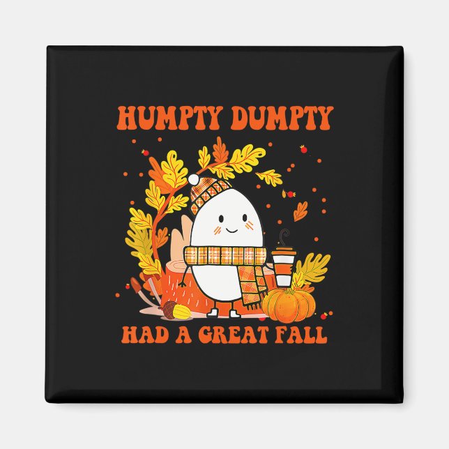 Humpty Dumpty Had A Great Fall Happy Fall Y'all Th Magnet (Front)