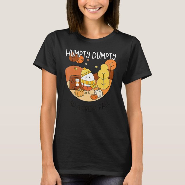 Humpty Dumpty Had A Great Fall Happy Fall Y'all Th T-Shirt (Front)