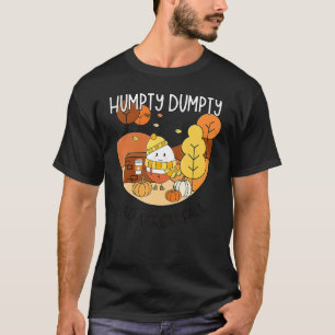 Humpty Dumpty Had A Great Fall Happy Fall Y'all Th T-Shirt