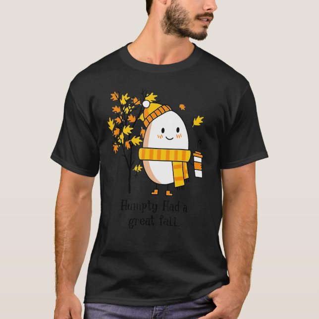 Humpty Dumpty Had A Great Fall Happy Fall Y'all Th T-Shirt (Front)