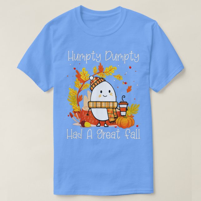 Humpty Dumpty Had A Great Fall Happy Fall Yall Tha T-Shirt (Design Front)