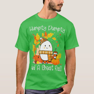 Humpty Dumpty Had A Great Fall Happy Fall Yall Tha T-Shirt