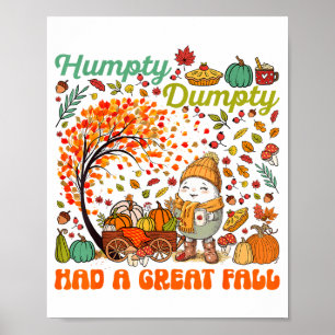 Humpty Dumpty Had A Great Fall Happy Thanksgiving  Poster