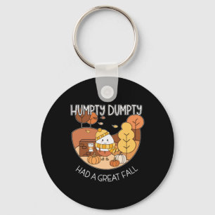 Humpty Dumpty Had A Great Fall  Key Ring