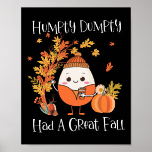 Humpty Dumpty Had A Great Fall Pumpkin Fall Leaves Poster