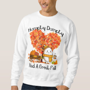 Humpty Dumpty Had A Great Fall Sweatshirt