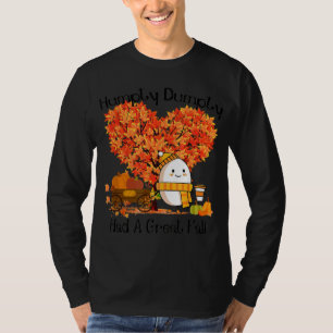 Humpty Dumpty Had A Great Fall T-Shirt